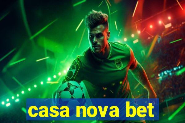 casa nova bet